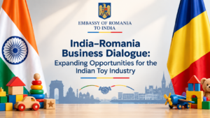 India–Romania Business Dialogue: Expanding Opportunities for the Indian Toy Industry